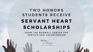 Two Honors Students Receive Servant Heart Scholarships from the Bodwell Center for Service and Volunteerism