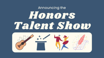 Announcing the Honors Talent Show