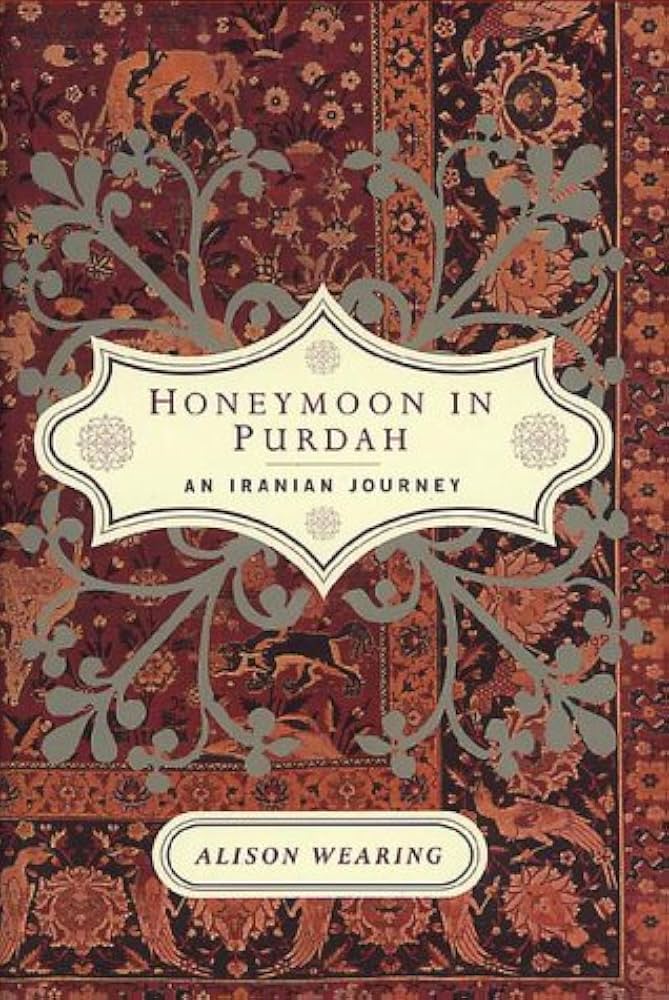 Book Cover: Honeymoon in Purdah by Alison Wearing