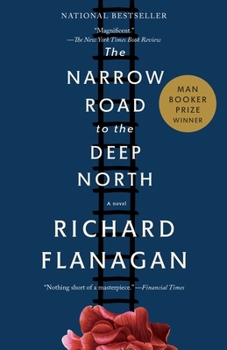 Book Title: The Narrow Road To The Deep North by Richard Flanagan